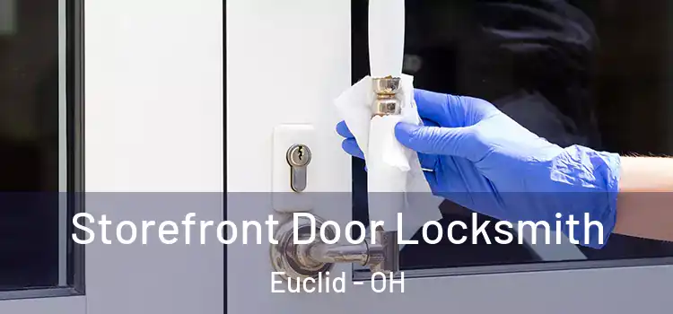 Storefront Door Locksmith Euclid - OH